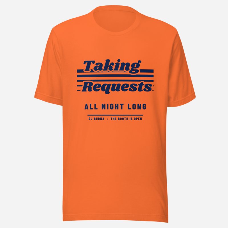 DJ Burna Taking Requests Tee in Orange