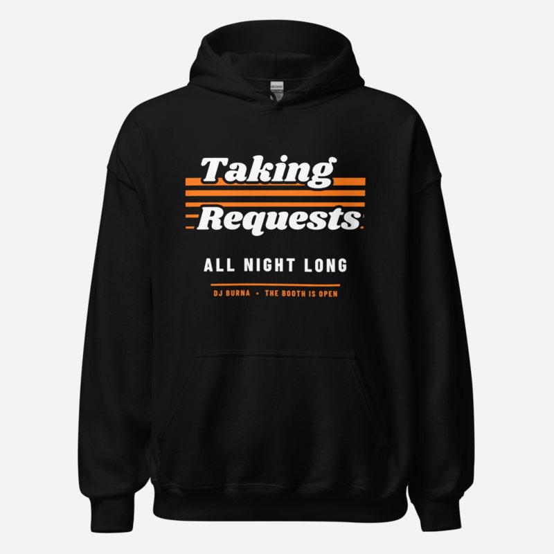DJ Burna Taking Requests Hoodie Black