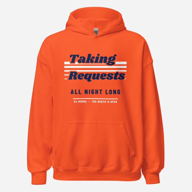 DJ Burna Taking Requests Hoodie Orange